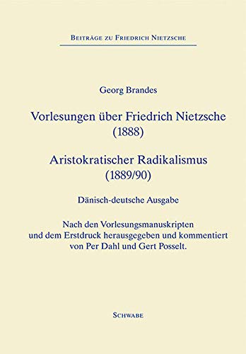 Vorlesungen über Friedrich Nietzsche (1888). Aristokratischer Radikalismus (1889/90): 11 (Beitrage Zu Friedrich Nietzsche)