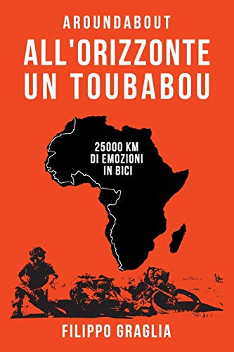 All'orizzonte un toubabou: 25000 km di emozioni in bici