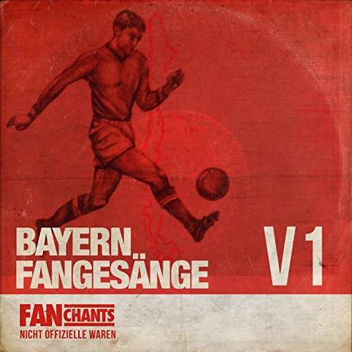 Bayern München Fangesänge - Die Sammlung I (Bayern Munich Fans) (2nd Edition)