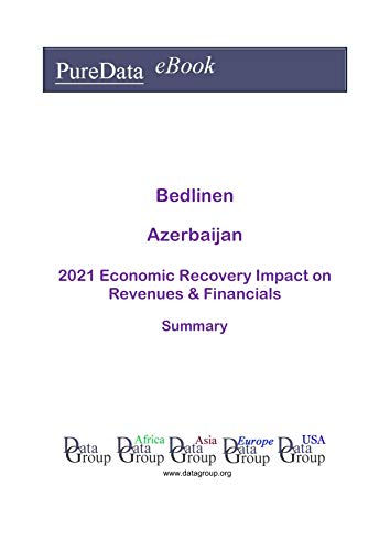 Bedlinen Azerbaijan Summary: 2021 Economic Recovery Impact on Revenues & Financials (English Edition)