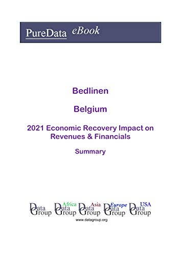 Bedlinen Belgium Summary: 2021 Economic Recovery Impact on Revenues & Financials (English Edition)