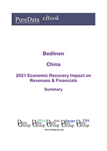 Bedlinen China Summary: 2021 Economic Recovery Impact on Revenues & Financials (English Edition)