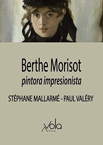 Berthe Morisot. Pintora impresionista: pintora imprtesionista (VOLA)