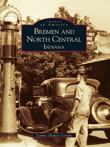 Bremen and North Central, Indiana (Images of America) (English Edition)