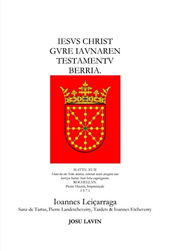 IESVS CHRIST GVRE IAVNAREN TESTAMENTV BERRIA (Basque Edition)