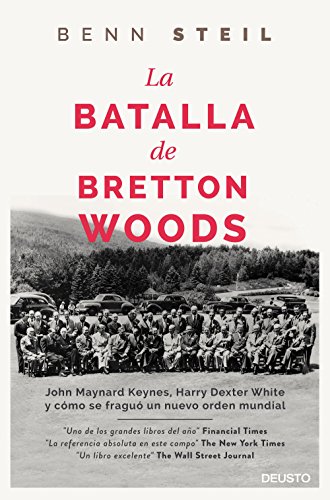 La batalla de Bretton Woods: John Maynard Keynes, Harry Dexter White y cómo se fraguó un nuevo orden mundial (Sin colección)