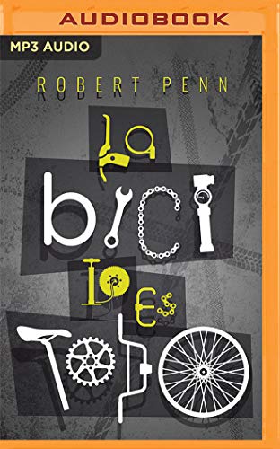 La Bici lo es todo: La búsqueda de la felicidad sobre dos ruedas