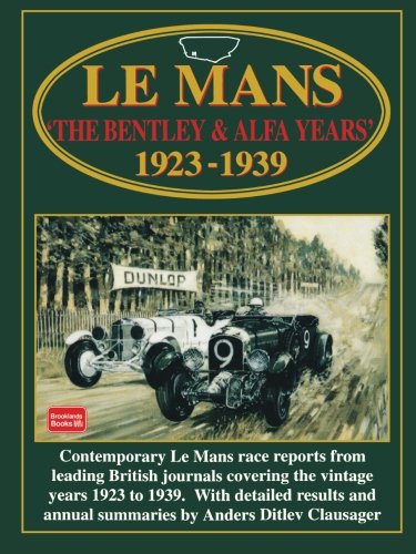 Le Mans The Bentley and Alfa Years 19231939: Racing (Racing S.)