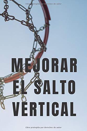 Mejorar el salto vertical: Programa de capacitación semanal Cuaderno diario blanco y negro 110 páginas 6x9; Salta más alto y aumenta drásticamente tu salto vertical