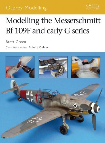 Modelling the Messerschmitt Bf 109F and early G series (Osprey Modelling Book 36) (English Edition)