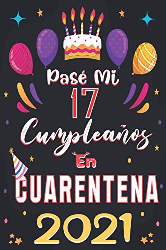 Pasé mi 17 Cumpleaños En Cuarentena 2021: regalos de cumpleaños confinamiento 17 años para niña y niño, memorable cuaderano de notas, Regali 17 anni, ... para recordar, idea de regalo perfecta.