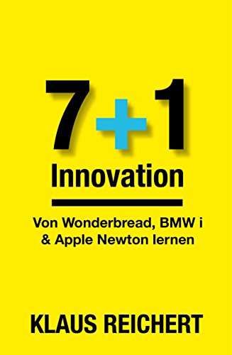 7+1 Innovation: Von Wonder Bread, BMW i & Apple Newton lernen (German Edition)