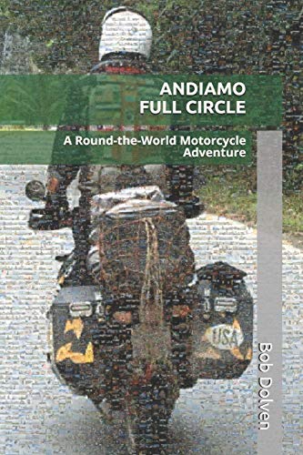 ANDIAMO FULL CIRCLE: A Round-the-World Motorcycle Adventure