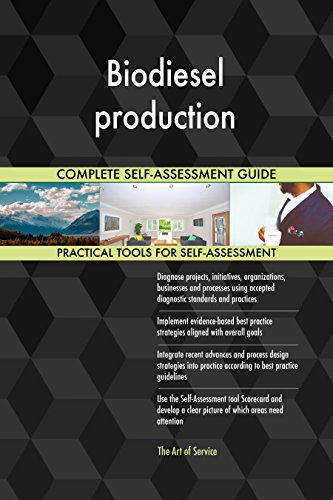 Biodiesel production All-Inclusive Self-Assessment - More than 650 Success Criteria, Instant Visual Insights, Comprehensive Spreadsheet Dashboard, Auto-Prioritized for Quick Results