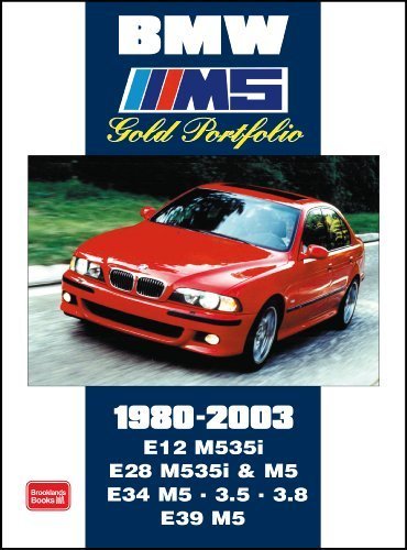BMW M5 Gold Portfolio 1980-2003 (Brooklands Books Road Test Series): E12 M535i.E28 M535i and M5. E34 M5.3.5 3. E39 M5 by R M Clarke (2007-08-15)
