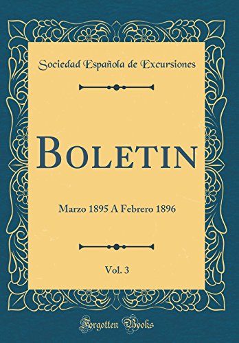 Boletin, Vol. 3: Marzo 1895 Á Febrero 1896 (Classic Reprint)