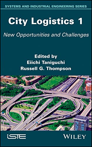 City Logistics 1: New Opportunities and Challenges (Systems and Industrial Engineering) (English Edition)