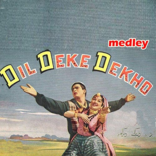 Dil Deke Dekho Medley: Dil Deke Dekho Dil Deke Dekho / Megha Re Bole / Do Ekam Do Do Duni Char / Bolo Bolo Kuchh to Bolo / Hum Aur Tum Aur Ye Sama / Pyar Ki Kasam / Dilruba Meri Neeta / Yaar Chulbula Hain / Rahi Mil Gaye Rahon Mein / Bade Hai Dil Ke Kaal