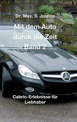 Mit dem Auto durch die Zeit Band 2: Cabrio-Erlebnisse für Liebhaber