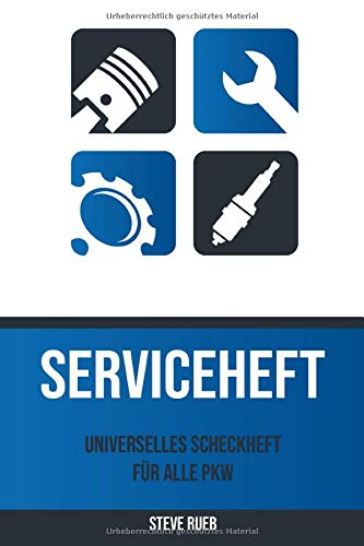 Serviceheft - Universelles Scheckheft für alle PKW: Universal Inspektionsheft für jedes Auto I DIN A5 I 120 Seiten I Wartungsbuch für Schrauber I Wartung und Reparatur I Wartungsheft