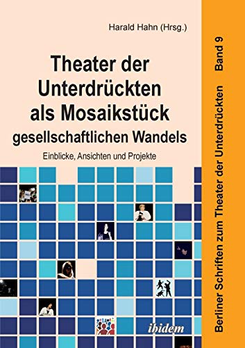 Theater der Unterdrückten als Mosaikstück gesellschaftlichen Wandels. Einblicke, Ansichten und Projekte (9)