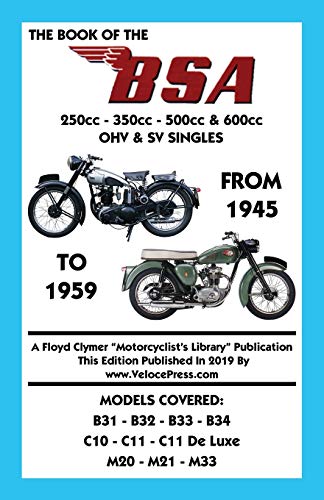 BOOK OF THE BSA (GROUPS B, C & M) 250cc - 350cc - 500cc & 600cc OHV & SV SINGLES FROM 1945 TO 1959