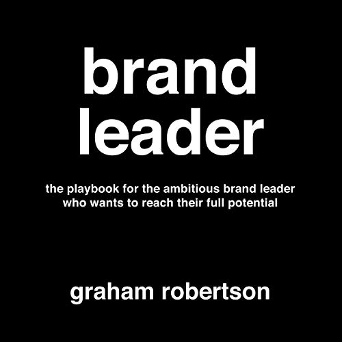 Brand Leader: The playbook for how to succeed in your brand management career