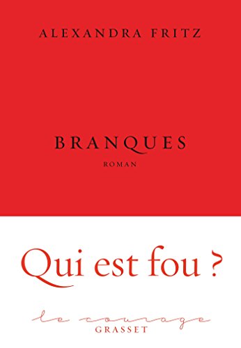 Branques : premier roman - collection Le Courage dirigée par Charles Dantzig (Littérature Française) (French Edition)