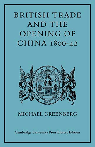 British Trade Open of China 1800-42 (Cambridge Studies in Economic History)