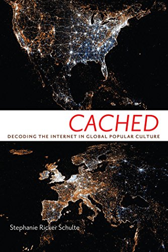 Cached: Decoding the Internet in Global Popular Culture (Critical Cultural Communication Book 23) (English Edition)