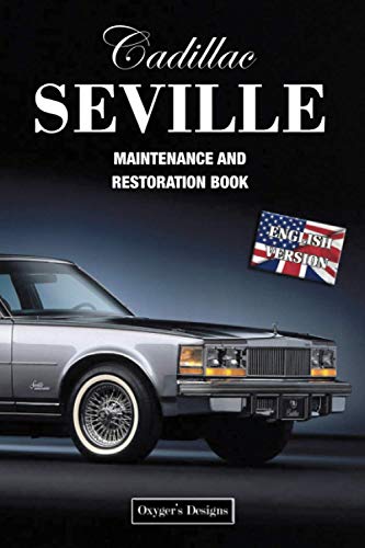 CADILLAC SEVILLE: MAINTENANCE AND RESTORATION BOOK (English editions)