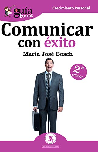 Guíaburros Comunicar con éxito: Técnicas y estrategias para aprende a hablar en público: 25