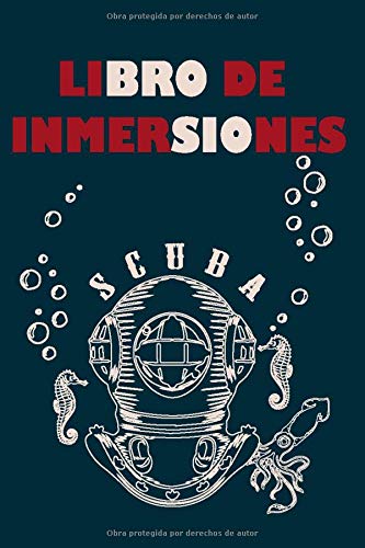 LIBRO DE INMERSIONES: scuba dive logbook, Cuaderno de inmersiones para todos aquellos amantes del buceo para poder registrar todos , 6x9" 110 página.