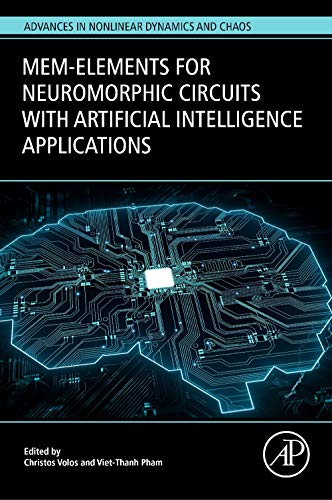 Mem-elements for Neuromorphic Circuits with Artificial Intelligence Applications (Advances in Nonlinear Dynamics and Chaos (ANDC))