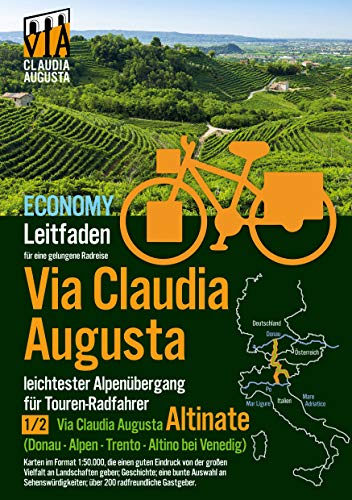 Rad-Route Via Claudia Augusta 1/2 "Altinate" Economy: Leit-Faden für eine gelungene Radreise (Rad-Route Via Claudia Augusta E C O N O M Y)