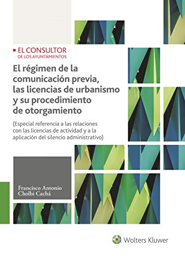 Régimen de la comunicación previa, las licencias de urbanismo y su procedimiento