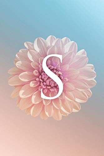 S: Modern, stylish, decorative and simple floral capital letter monogram ruled notebook, pretty, cute and suitable for all: men, women, girls & boys. ... learning. 100 lined pages 6 x 9 handy size.