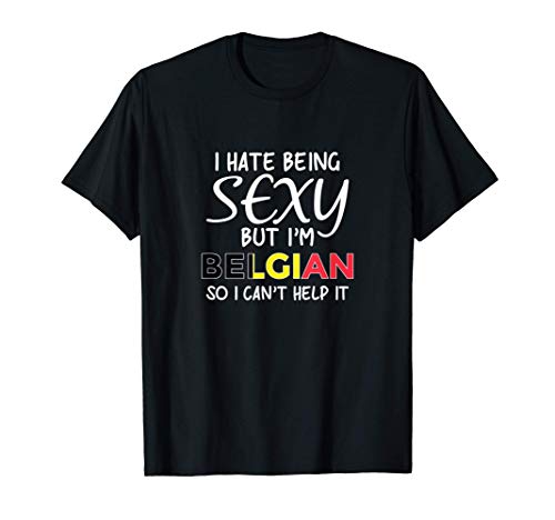 Ser Sexy Belga Divertida Bélgica Camiseta