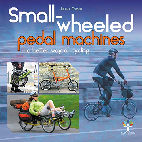 Small-wheeled pedal machines - a better way of cycling [Idioma Inglés]