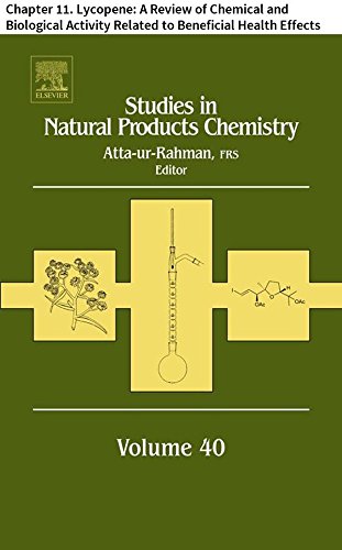 Studies in Natural Products Chemistry: Chapter 11. Lycopene: A Review of Chemical and Biological Activity Related to Beneficial Health Effects (English Edition)