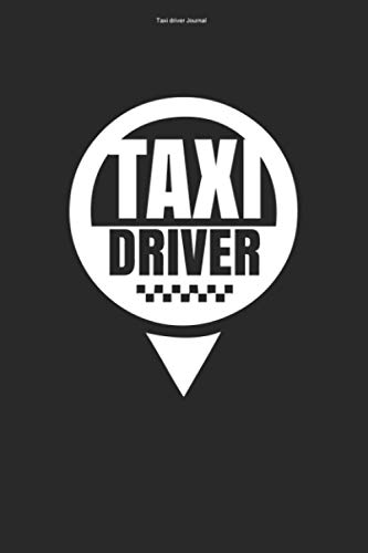 Taxi driver Journal: 100 Pages | Lined Interior | Cabby Cabman Cabs Driver Driving Cab Service Taxi Cabbie Job Company Taxis Drivers