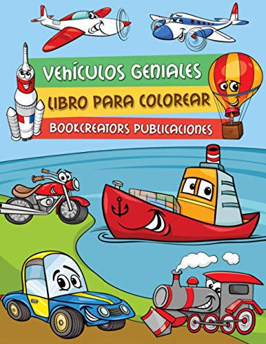 Vehículos Geniales: Libro Para Colorear Coches, Barcos, Aviones, Camiones, Naves Espaciales y Más!