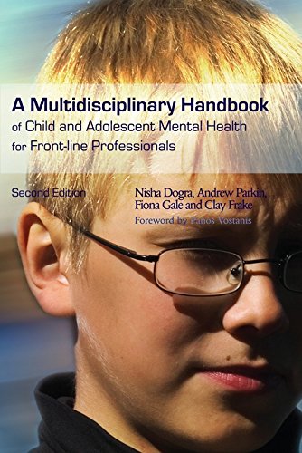 A Multidisciplinary Handbook of Child and Adolescent Mental Health for Front-line Professionals: Second Edition (English Edition)