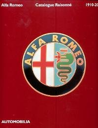 Alfa Romeo. Catalogue raisonné (1910-2000)