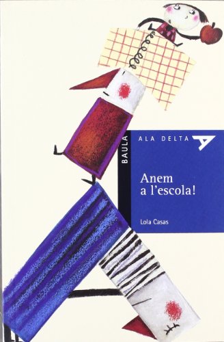 Anem a l'escola!: 16 (Ala Delta Serie Blava)