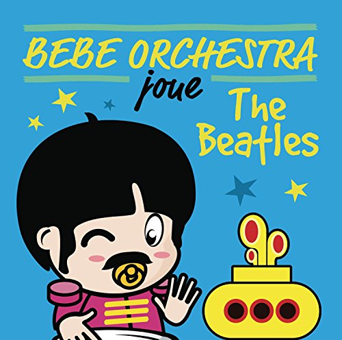 Bébé Orchestra Joue the Beatles