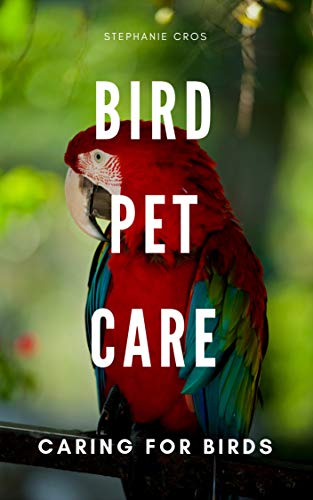 BIRD PET CARE: CARING FOR BIRDS (English Edition)