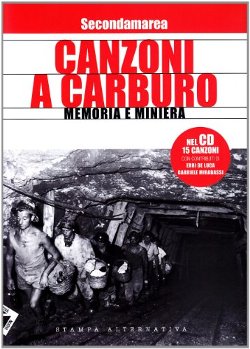 Canzoni a carburo. Memoria e miniera. Con CD Audio (Strade bianche)