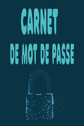 Carnet de mot de passe: Cahier pour vos identifiants et mots de passe Internet