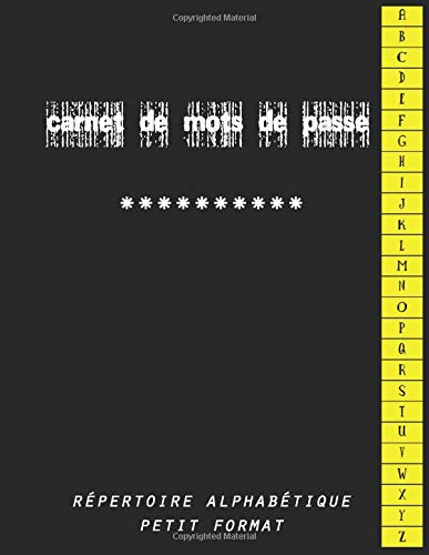 carnet de mots de passe répertoire alphabétique petit format: carnet mot de passe alphabetique ,carnet mot de passe francais ,120 Pages , 8,5 × 11 ... et codes secrets en sécurité - français